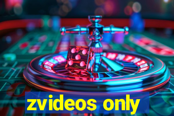 zvideos only